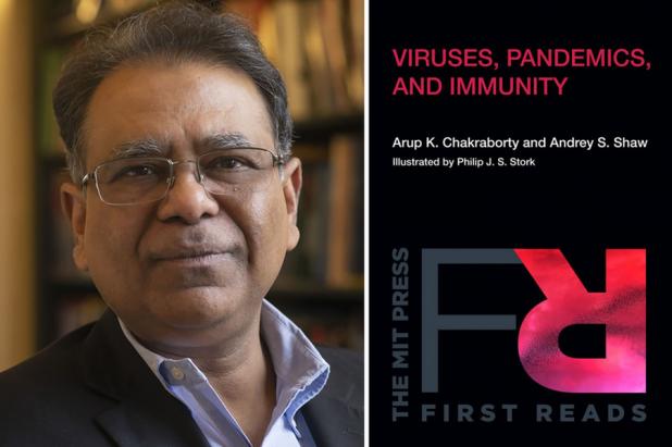 MIT Professor Arup Chakraborty and Genentech scientist Andrey Shaw have written a book, “Viruses, Pandemics, and Immunity,” published by MIT Press